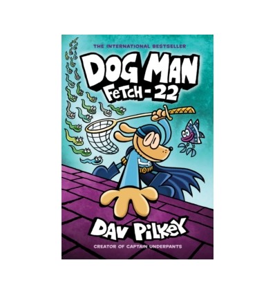 Dog Man. Fetch-22 : 8